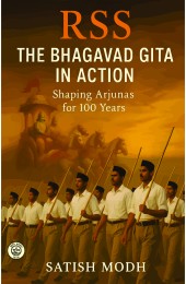 RSS : The Bhagavad Gita in Action - Shaping Arjunas for 100 Years